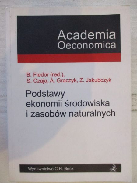 Fiedor B. (red.) - Podstawy ekonomii  środowiska i zasobów naturalnych