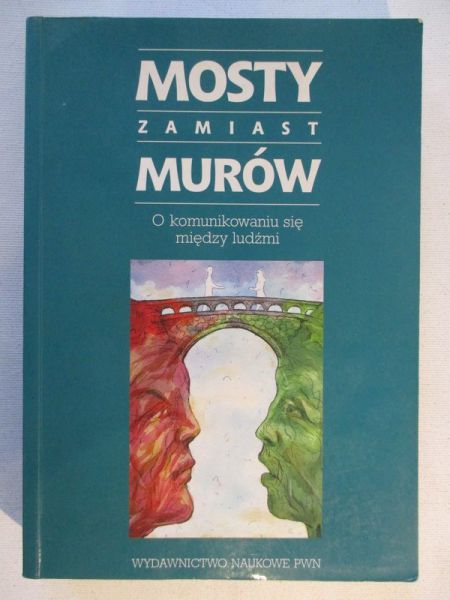 Mosty zamiast murów. O komunikowaniu się między ludźmi