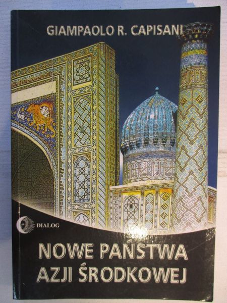 Capisani Giampaolo R. - Nowe państwa Azji Środkowej