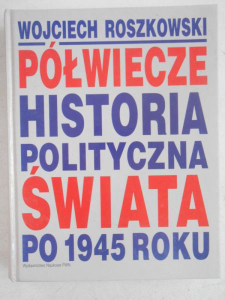 Półwiecze. Historia polityczna świata po 1945 roku