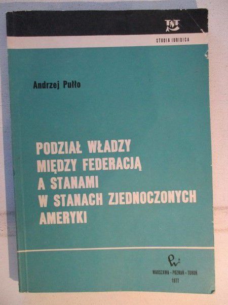 Podział władzy miedzy federacją a stanami w Stanach Zjednoczonych