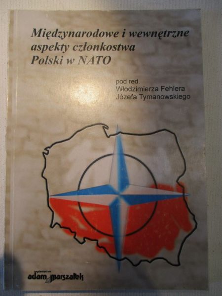 Międzynarodowe i wewnętrzne aspekty członkostwa Polski w NATO