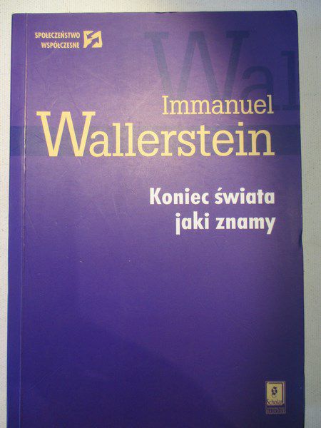 Wallerstein Immanuel - Koniec świata jaki znamy