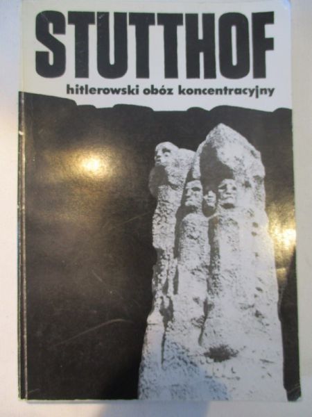 Ciechanowski Konrad - Stutthof. Hitlerowski obóz koncentracyjny