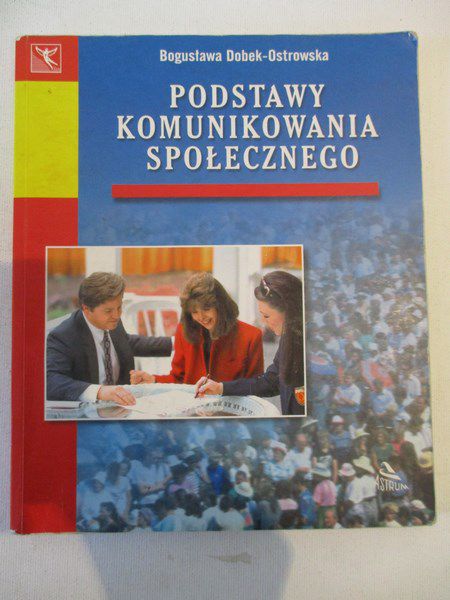 Dobek-Ostrowska Bogusława - Podstawy komunikowania społecznego