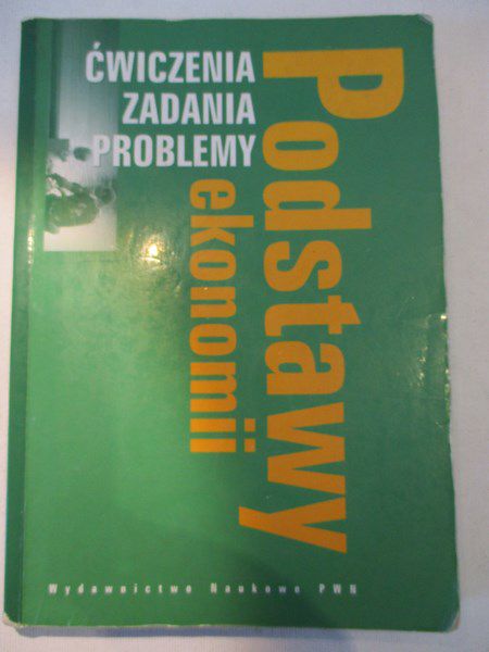 Podstawy ekonomii. Ćwiczenia, zadania, problemy