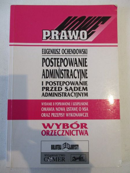 Ochendowski Eugeniusz - Postępowanie administracyjnie i postępowanie przed sądem administracyjnym