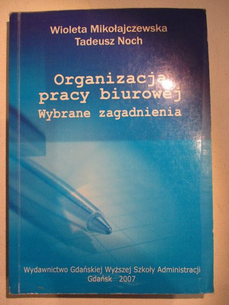 Organizacja pracy biurowej. Wybrane zagadnienia