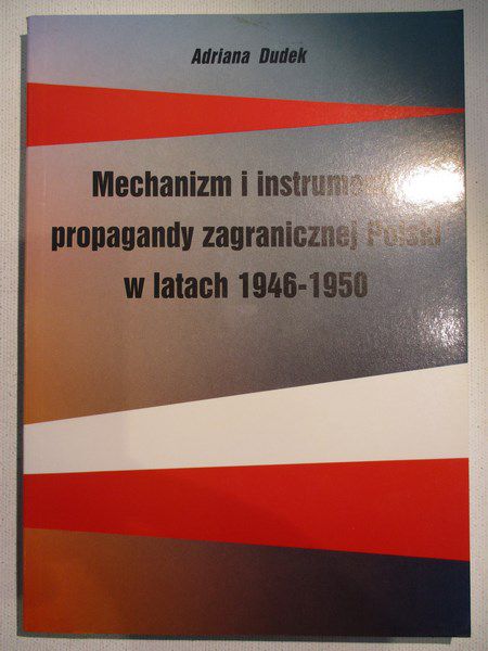 Mechanizm i instrumenty propagandy zagranicznej Polski w latach 1946 – 1950