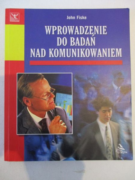 Fiske John - Wprowadzenie do badań nad komunikowaniem