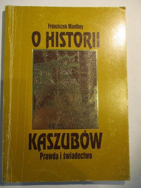 O historii Kaszubów. Prawda i świadectwo