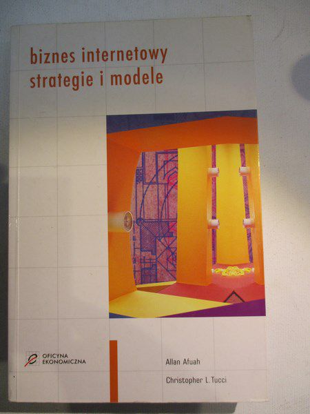 Afuah Allan - Biznes internetowy, strategie i modele