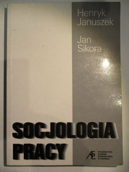 Januszek Henryk - Socjologia pracy