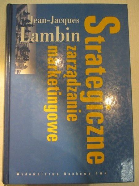 Lambin Jean-Jacques - Strategiczne zarządzanie marketingowe