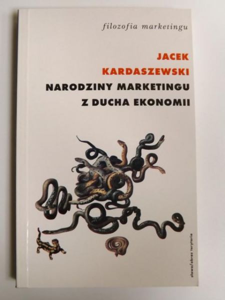 Kardaszewski Jacek - Narodziny marketingu z ducha ekonomii