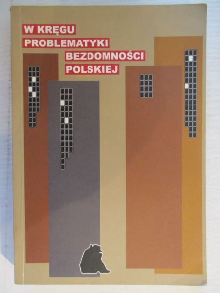 Durczak – Walczak Anna - W kręgu problematyki bezdomności polskiej