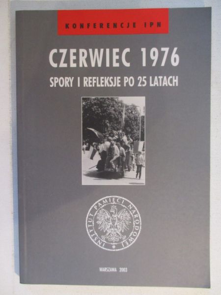 Czerwiec 1976. Spory po 25 latach