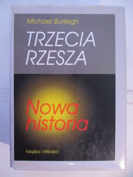 Burleigh Michael - Trzecia Rzesza. Nowa historia