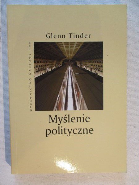 Glenn Tinder - Myślenie polityczne