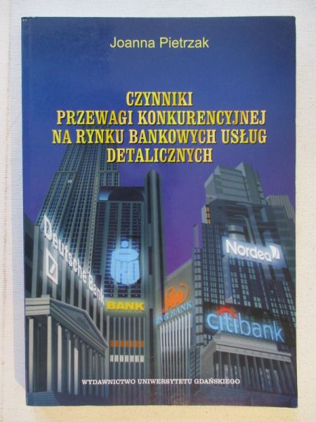 Czynniki przewagi konkurencyjnej na rynku bankowych usług detalicznych