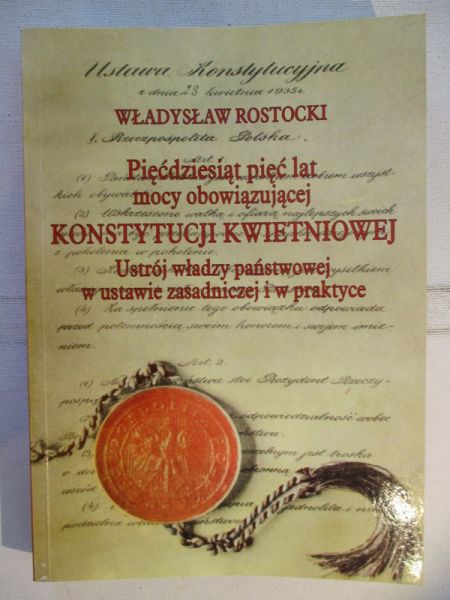Pięćdziesiąt pięć lat mocy obowiązującej Konstytucji Kwietniowej