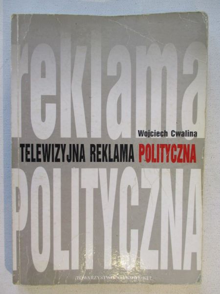 Cwalina Wojciech - Telewizyjna reklama polityczna