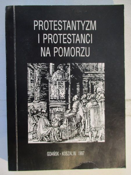 Iluka Jan - Protestantyzm i protestanci na Pomorzu
