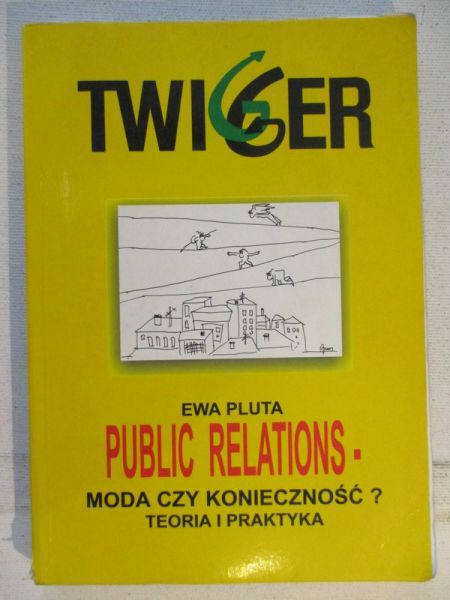 Public relations-moda czy konieczność? Teoria i praktyka