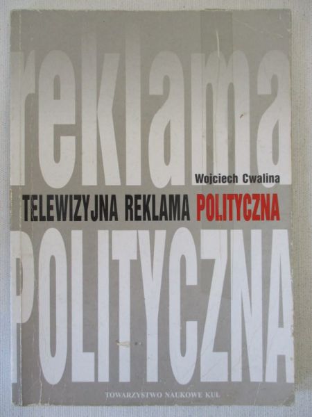Cwalina Wojciech - Telewizyjna reklama polityczna