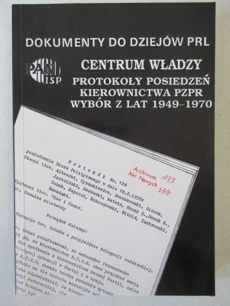 Centrum władzy. Protokoły posiedzeń kierownictwa PZPR, wybór z lat 1949-1970