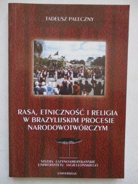 Paleczny Tadeusz - Rasa, etniczność i religia w brazylijskim procesie narodowotwórczym