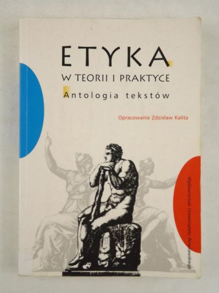 Etyka w teorii i praktyce. Antologia tekstów