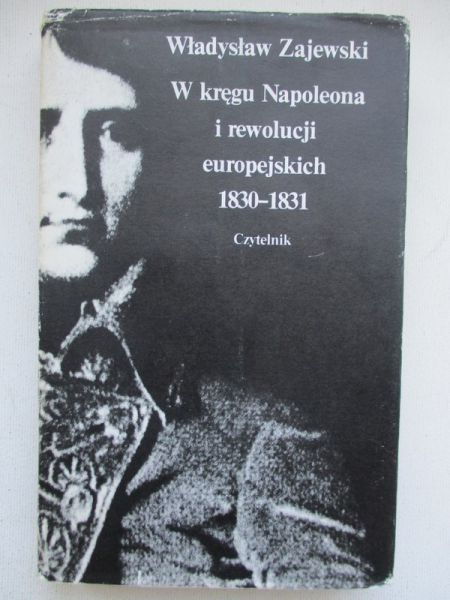 W kręgu Napoleona i rewolucji europejskich