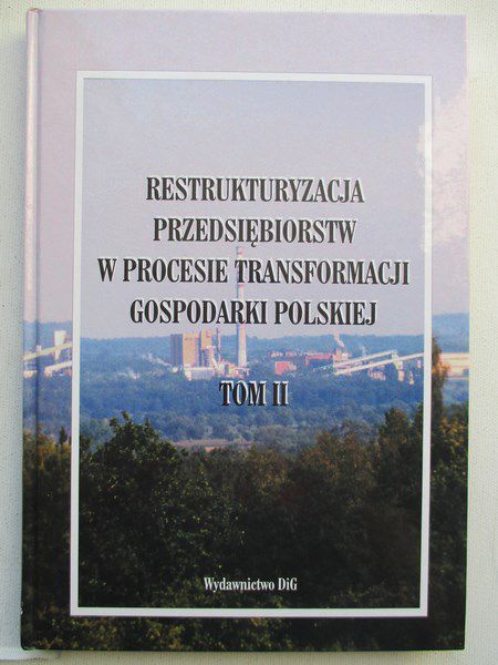 Mączyńska Elżbieta (red.) - Restrukturyzacja przedsiębiorstw w procesie transformacji gospodarki polskiej. Tom II