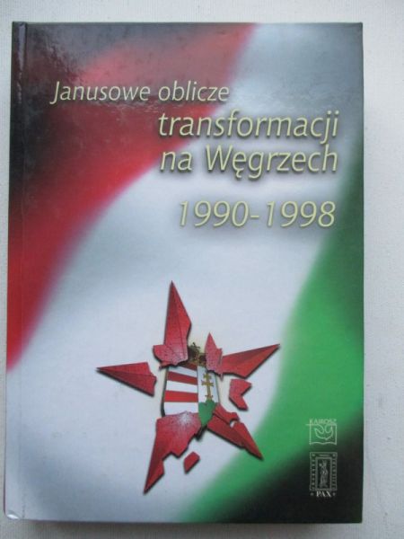 Janusowe oblicze transformacji na Węgrzech 1990 – 1998