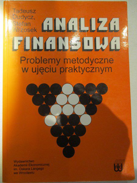Analiza finansowa. Problemy metodyczne w ujęciu praktycznym