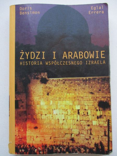 Żydzi i Arabowie. Historia współczesnego Izraela