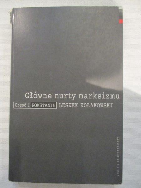 Kołakowski Leszek - Główne nurty marksizmu, tom I