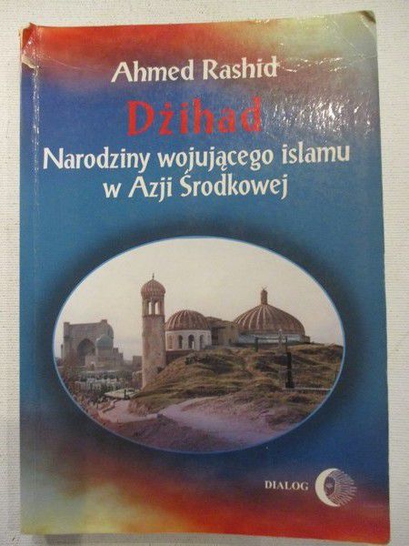 Dżihad. Narodziny wojującego islamu w Azji Środkowej