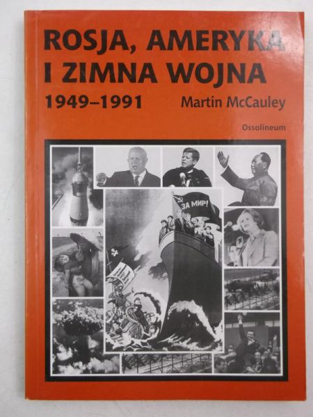 McCauley Martin - Rosja, Ameryka i zimna wojna 1949-1991