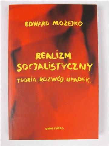 Realizm socjalistyczny. Teoria. Rozwój. Upadek
