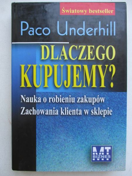 Dlaczego kupujemy? Nauka o robieniu zakupów. Zachowania klienta w sklepie