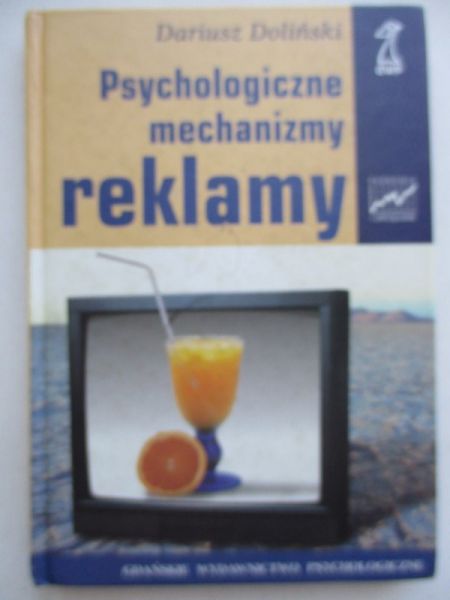 Doliński Dariusz - Psychologiczne mechanizmy reklamy
