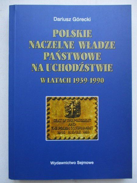 Polskie Naczelne Władze Państwowe na uchodźstwie w latach 1939-1990
