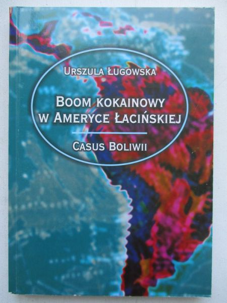 Boom kokainowy w Ameryce Łacińskiej Casus Boliwii