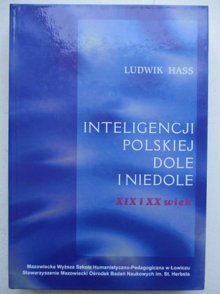 Hass Ludwik - Inteligencji polskiej dole i niedole