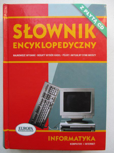 Słownik encyklopedyczny. Informatyka. Komputer i internet