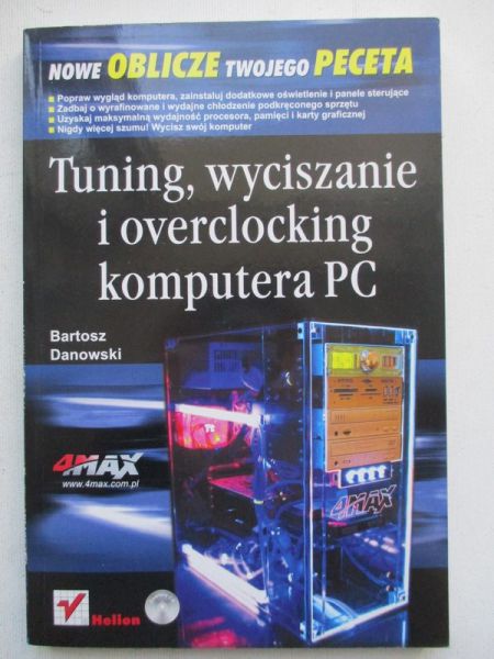 Danowski Bartosz - Tuning, wyciszanie i overclocking komputera PC