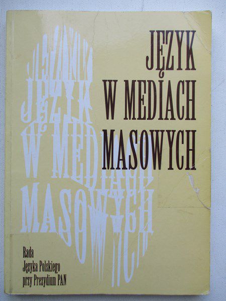 Bralczyk Jerzy (red.) - Język w mediach masowych