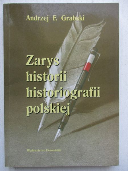 Andrzej  - Zarys historii historiografii polskiej